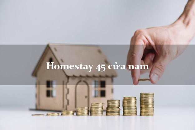 Homestay 45 cửa nam