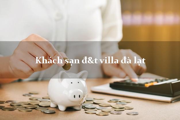 Khách sạn đ&t villa đà lạt