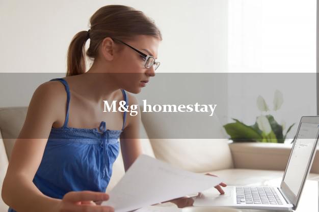 M&g homestay