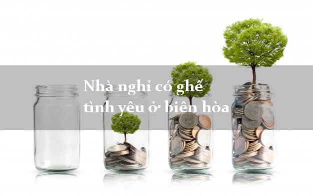 Nhà nghỉ có ghế tình yêu ở biên hòa