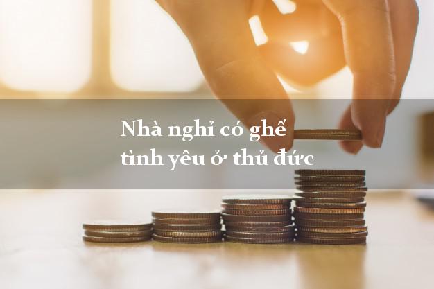 Nhà nghỉ có ghế tình yêu ở thủ đức