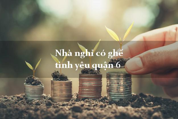 Nhà nghỉ có ghế tình yêu quận 6