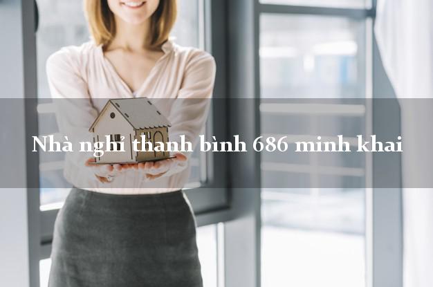 Nhà nghỉ thanh bình 686 minh khai