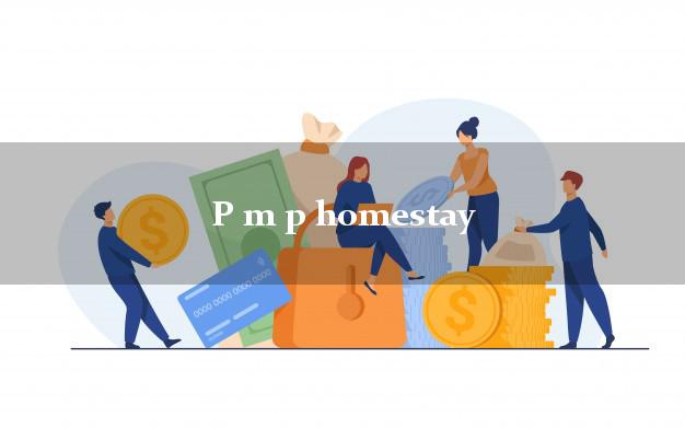 P m p homestay