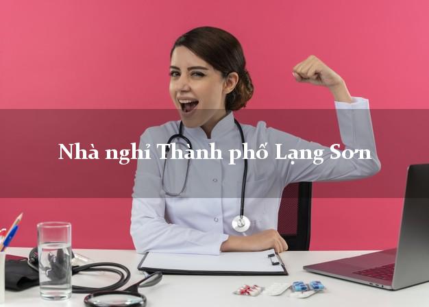 Nhà nghỉ Thành phố Lạng Sơn Nhà nghỉ Thành phố Lạng Sơn