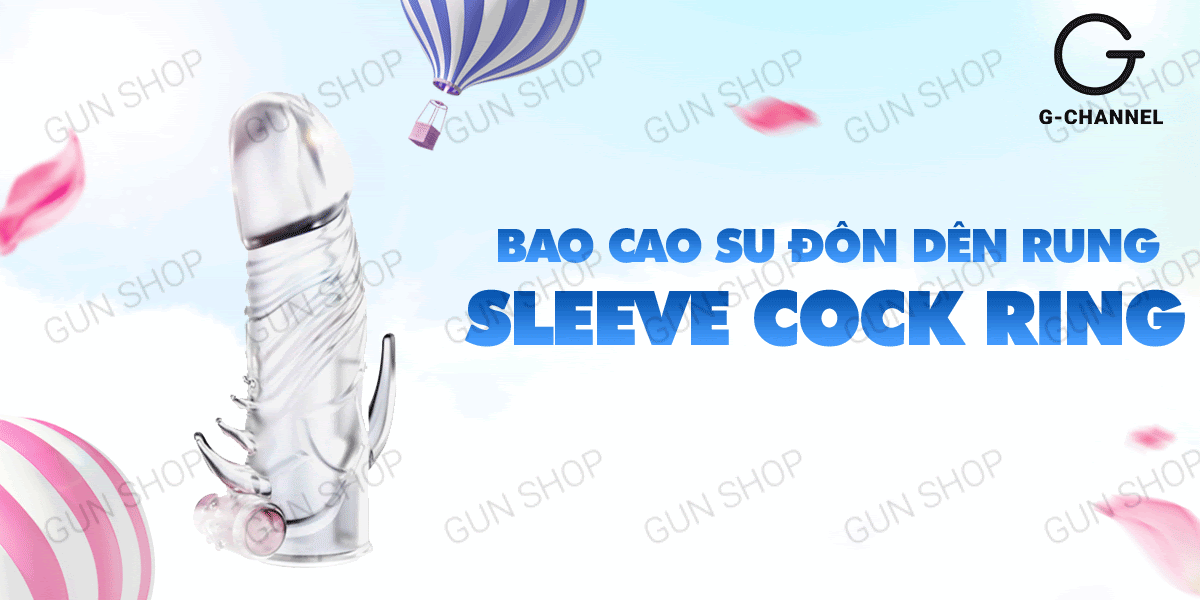Bảng giá Bao cao su đôn dên rung Sleeve Cock Ring mới nhất Bảng giá Bao cao su đôn dên rung Sleeve Cock Ring mới nhất
